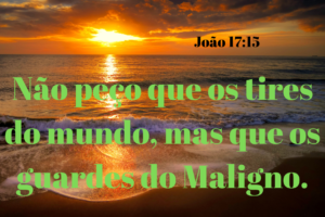 Meditação baseado em João 17:15