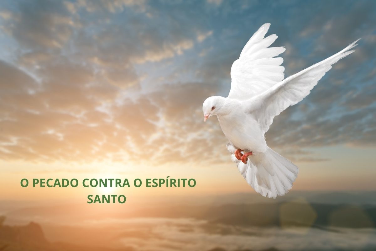 O PECADO CONTRA O ESPÍRITO SANTO